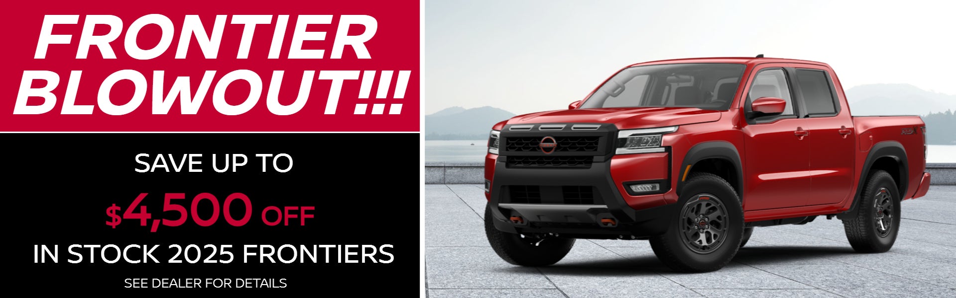 Save big on 2025 Frontiers!